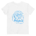 I Got It From My Mama - Organic Cotton Kids T-shirt - Poopiefuntv