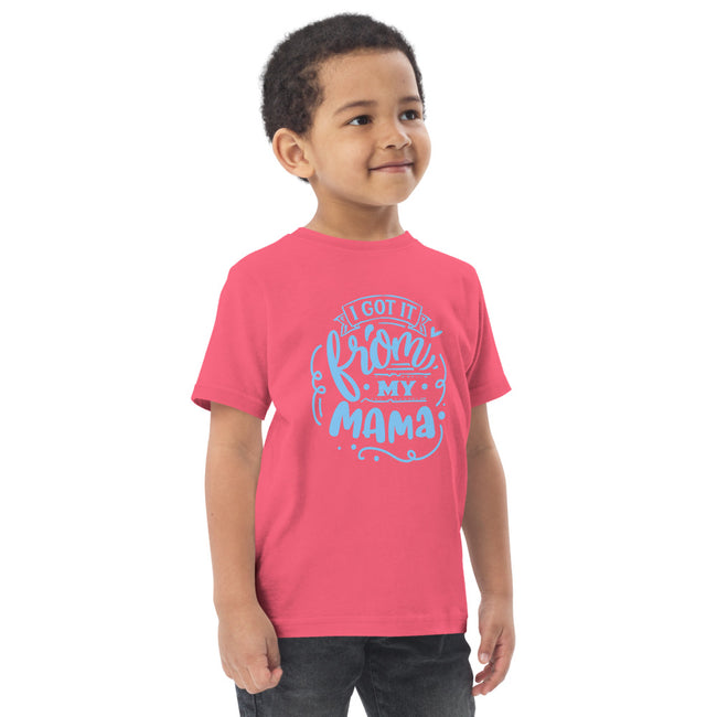 I Got It From My Mama - Toddler Jersey T-shirt - Poopiefuntv